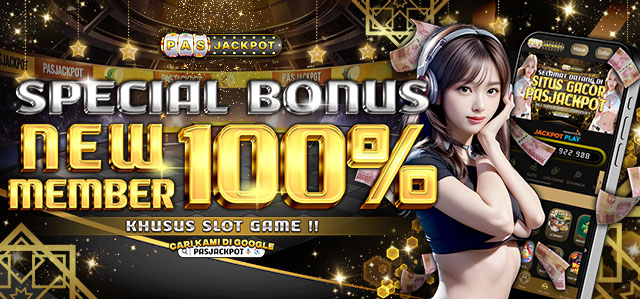 BONUS NEW MEMBER SLOT !!!