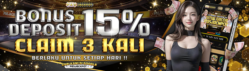 BONUS DEPOSIT 15% 3x SETIAP HARI