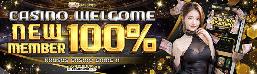 BONUS NEW MEMBER CASINO 100% JACKPOT