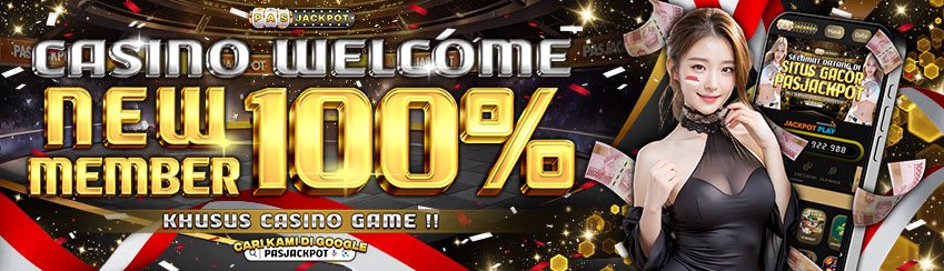 BONUS NEW MEMBER CASINO 100% JACKPOT