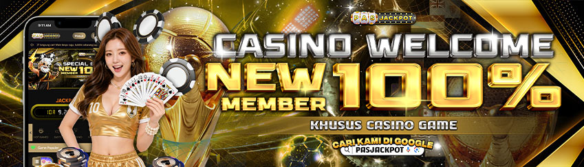 BONUS NEW MEMBER CASINO 100% JACKPOT