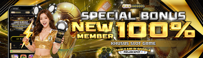 BONUS NEW MEMBER 100% SLOT